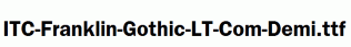 ITC-Franklin-Gothic-LT-Com-Demi.ttf