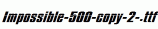 Impossible-500-copy-2-.ttf