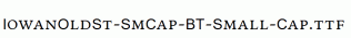 IowanOldSt-SmCap-BT-Small-Cap.ttf