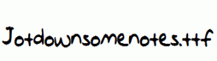 Jotdownsomenotes.ttf