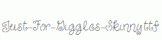 Just-For-Giggles-Skinny.ttf