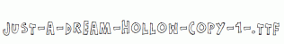 Just-a-dream-Hollow-copy-1-.ttf
