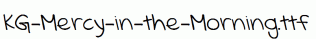 KG-Mercy-in-the-Morning.ttf