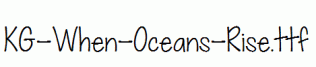 KG-When-Oceans-Rise.ttf