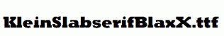 KleinSlabserifBlaxX.ttf