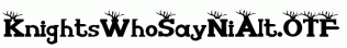 KnightsWhoSayNiAlt.otf