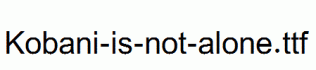 Kobani-is-not-alone.ttf
