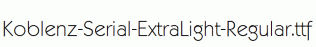 Koblenz-Serial-ExtraLight-Regular.ttf
