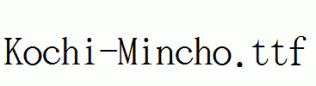 Kochi-Mincho.ttf