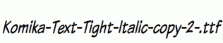 Komika-Text-Tight-Italic-copy-2-.ttf