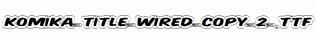Komika-Title-Wired-copy-2-.ttf