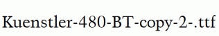 Kuenstler-480-BT-copy-2-.ttf