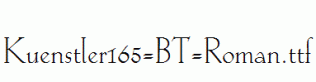 Kuenstler165-BT-Roman.ttf