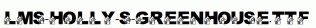 LMS-Holly-s-Greenhouse.ttf