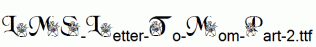 LMS-Letter-To-Mom-Part-2.ttf