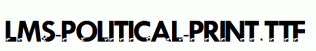 LMS-Political-Print.ttf