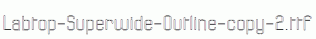 Labtop-Superwide-Outline-copy-2.ttf