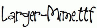 Larger-Mime.ttf