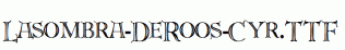 Lasombra-DeRoos-Cyr.ttf