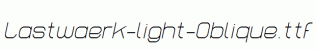 Lastwaerk-light-Oblique.ttf