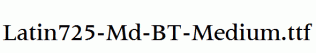 Latin725-Md-BT-Medium.ttf
