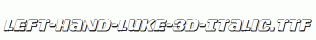 Left-Hand-Luke-3D-Italic.ttf