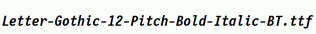 Letter-Gothic-12-Pitch-Bold-Italic-BT.ttf