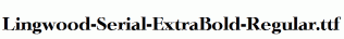 Lingwood-Serial-ExtraBold-Regular.ttf