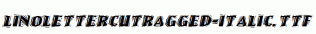 LinoLetterCutRagged-Italic.ttf