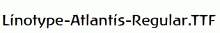 Linotype-Atlantis-Regular.ttf