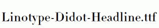 Linotype-Didot-Headline.ttf