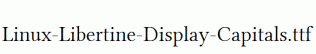 Linux-Libertine-Display-Capitals.ttf