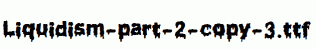 Liquidism-part-2-copy-3.ttf