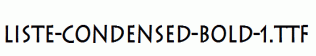 Liste-Condensed-Bold-1.ttf