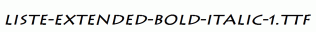 Liste-Extended-Bold-Italic-1.ttf