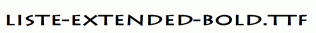 Liste-Extended-Bold.ttf