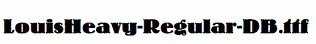 LouisHeavy-Regular-DB.ttf