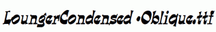 LoungerCondensed-Oblique.ttf