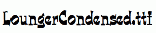 LoungerCondensed.ttf