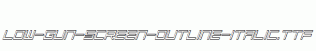 Low-Gun-Screen-Outline-Italic.ttf