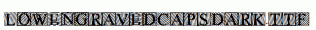 LowEngravedCapsDark.ttf
