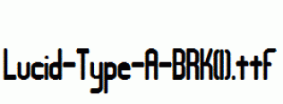 Lucid-Type-A-BRK(1).ttf