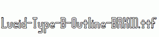 Lucid-Type-B-Outline-BRK(1).ttf