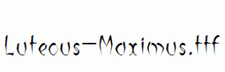 Luteous-Maximus.ttf