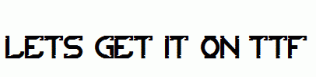 lets-get-it-on.ttf