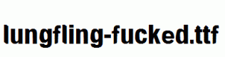 lungfling-fucked.ttf