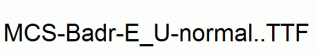 MCS-Badr-E_U-normal..ttf