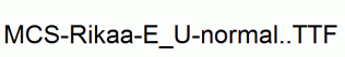 MCS-Rikaa-E_U-normal..ttf