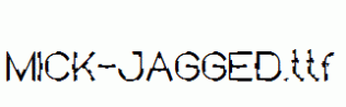 MICK-JAGGED.ttf