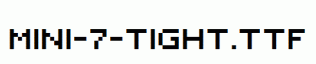 MINI-7-Tight.ttf